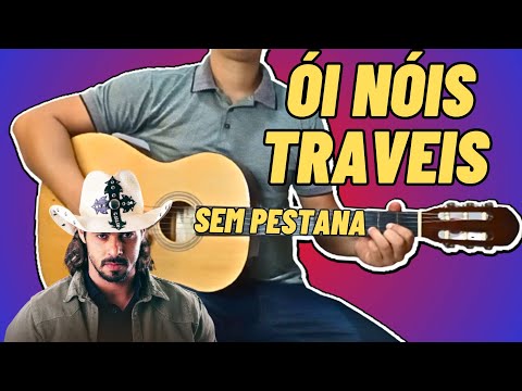 Oi Nóis Traveis - João Carreiro e Capataz