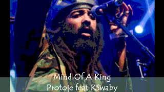 Mind Of A King - Protoje feat KSwaby - Mixed By KSwaby