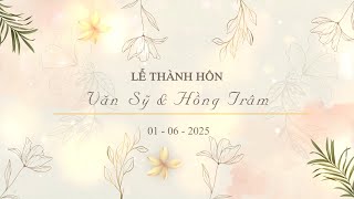 Lễ Thành Hôn   Hồng Trâm & Văn Sỹ 01 06 2025