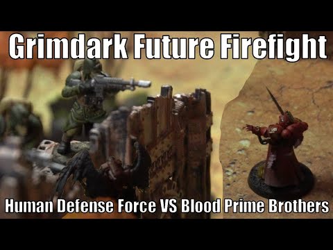 300 Pt Human Defense Force vs Prime Blood Brothers - Grimdark Future Firefight Battle Report