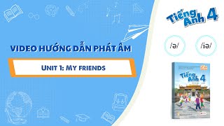 HƯỚNG DẪN PHÁT ÂM LỚP 4 - Unit 1: My friends - /ə/ and /iə/