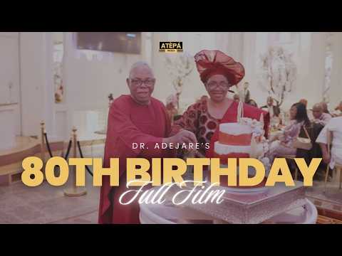 Dr. Adejare’s 80th Birthday | A Grand Celebration of Legacy, Faith & Family