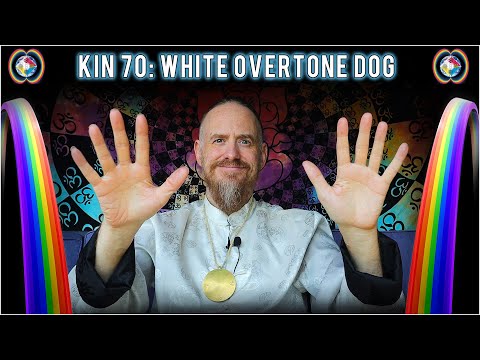 KIN 70: WHITE OVERTONE DOG (5 OC)  27 JULY 2022 | Mayan Tzolkin Calendar