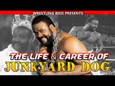 The Life and Career of The Junkyard Dog