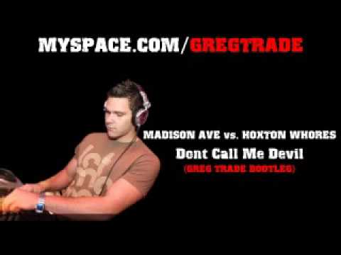 MADISON AVENUE vs. HOXTON WHORES Don't Call Me Baby / Devil (GREG TRADE BOOTLEG)