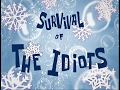 Survival Of The Idiots Title Card