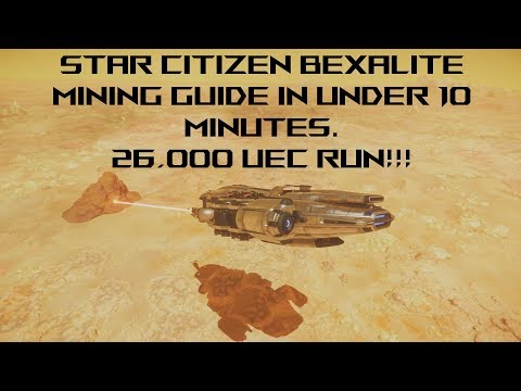 Star Citizen Bexalite Mining Guide! High UEC per Hour! (explained in under 10 minutes) Alpha 3.3.6