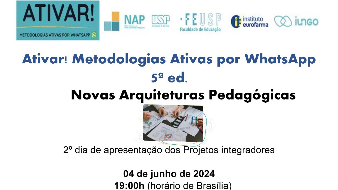 Apresentação final dos projetos do curso de Novas Arquiteturas Pedagógicas - Ativar! 5ª edição