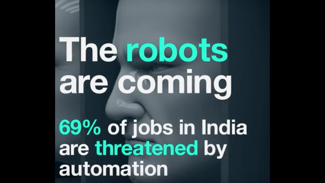 The robots are coming- 69% of jobs in India are threatened by automation