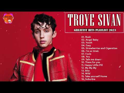 Troye Sivan Greatest Hits Album - Best of Troye Sivan - Troye Sivan Playlist 2024