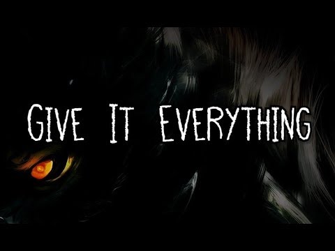 "Give It Everything"