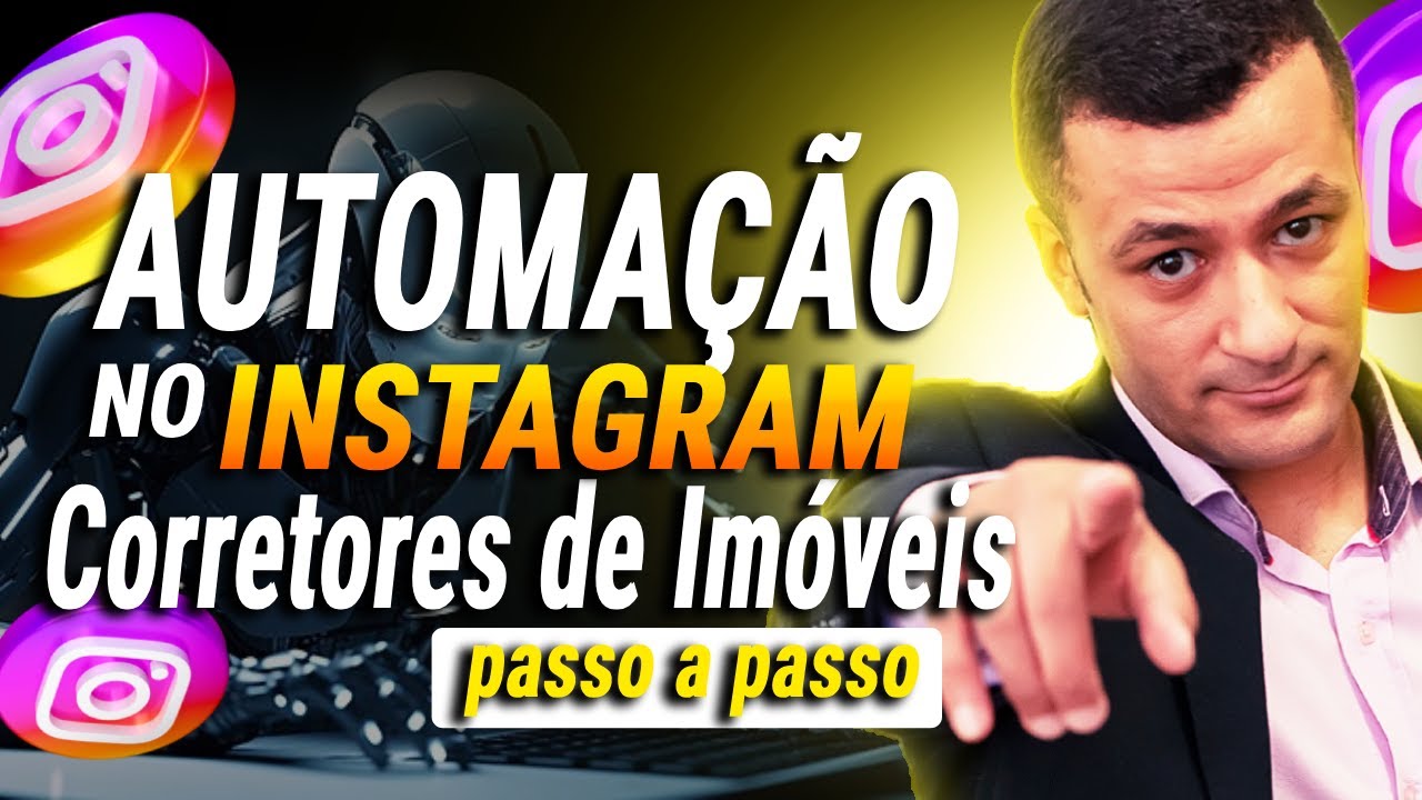 Automação no Instagram para Corretores de Imóveis - Passo a passo