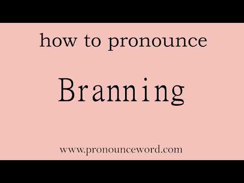 Branning: How to pronounce Branning in english (correct!).Start with B. Learn from me.