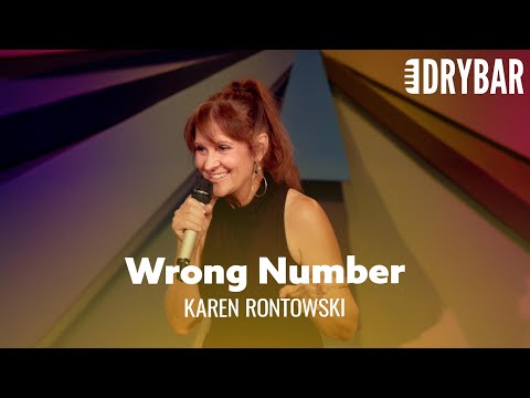 Getting A Call From The Wrong Number. Karen Rontowski