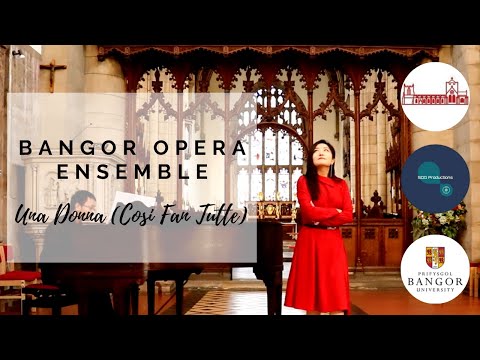 Bangor Opera Ensemble - Una Donna (Cosi Fan Tutte) - W.A. Mozart