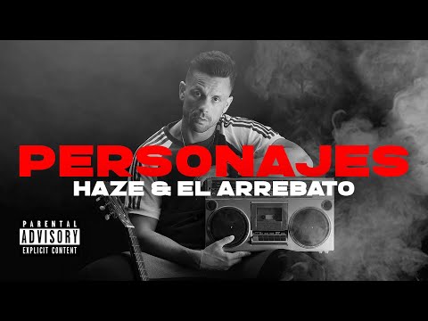 HAZE - Personajes ft EL ARREBATO (Crónicas del barrio. Reedición, 2005)