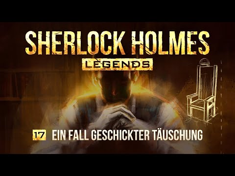 Sherlock Holmes Legends - 17 - Ein Fall geschickter Täuschung