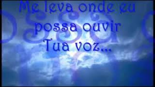 Me Leva onde eu possa ouvir tua voz - Filhos do Homem