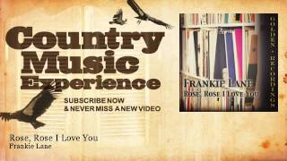 Frankie Lane - Rose, Rose I Love You - Country Music Experience