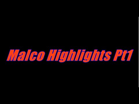 MalcoDaFalco Highlights Pt 1