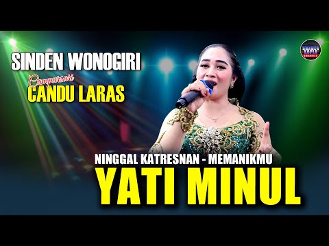 YATI MINUL HAPSARI - NINGGAL KATRESNAN - MEMANIKMU - CAMPURSARI CANDU LARAS