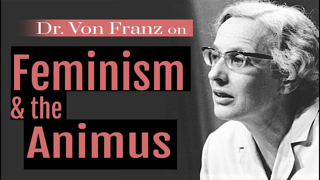 Marie Louise von Franz on Feminism and the Animus