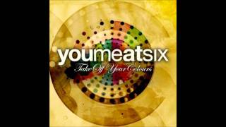 You Me At Six | If I Were In Your Shoes (Take off Your Colours)