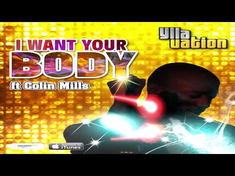 I Want Your Body - Yllavation feat. Colin Mills