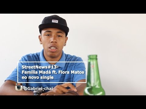 Família Madá ft. Flora Matos, e seu novo single -StreetNews#13