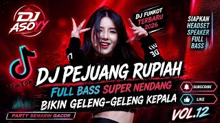 Download lagu DJ PEJUANG RUPIAH ⁉️FULL BASS SUPER NENDANG 🔥 BIKIN GELENG-GELENG KEPALA 🤘 VOL 12 mp3