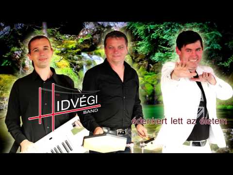 Hidvégi Band - Édenkert lett az életem