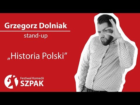 Grzegorz Dolniak stand-up - "Historia Polski"