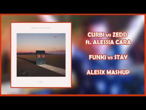 Curbi vs Zedd & Alessia Cara -  Funki vs Stay (Alesix Mashup)