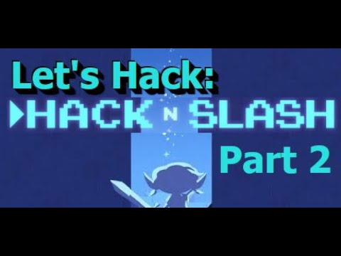 Steam Community :: Video :: Let's Play/Hack: Hack n Slash, Part 2
