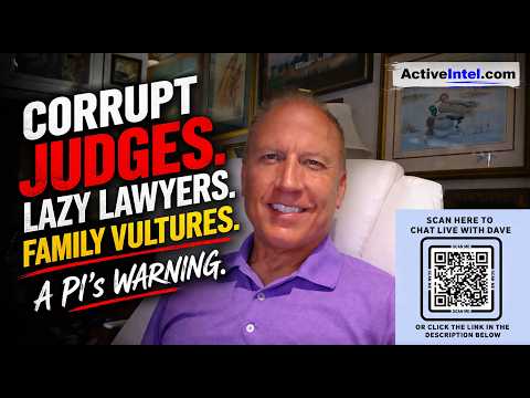 Corrupt Judges, Lazy Lawyers & Family Vultures: A PI's Warning