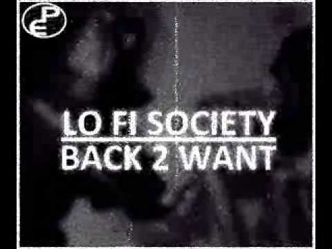 BACK 2 WANT - LO FI SOCIETY