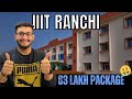 IIIT RANCHI College Review | Placements | Campus | Hostel | Cutoff | Fees | Sahil Gohri