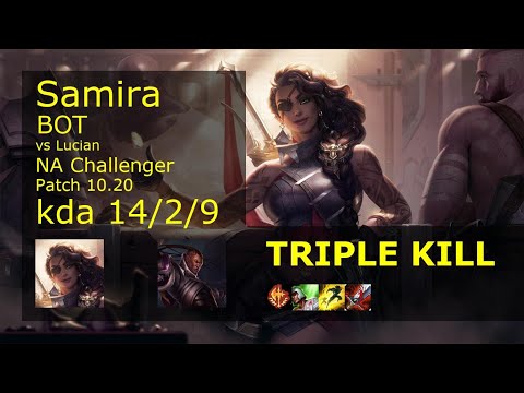 Samira Bot vs Lucian - NA Challenger 14/2/9 Patch 10.20 Gameplay