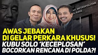 Download lagu AWAS JEBAKAN DI GELAR PERKARA KHUSUS! KUBU SOLO 'KECEPLOSAN' BOCORKAN RENCANA DI POLDA?! mp3 Download lagu AWAS JEBAKAN DI GELAR PERKARA KHUSUS! KUBU SOLO 'KECEPLOSAN' BOCORKAN RENCANA DI POLDA?! mp3