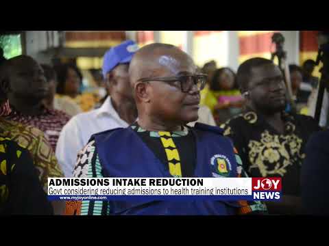 Govt considering reducing admissions to health training institutions to tackle employment backlog.