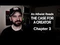 Chapter 3 - An Atheist Reads The Case for a Creator