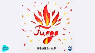 DJ Daveed - Fuego (feat  Kara) (Official Audio 2017)