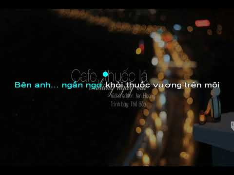 [ Karaoke - Beat ] Cà Phê Thuốc Lá Và Những Ngày Vui - Thế Bảo