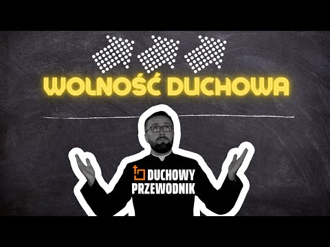Wolność Duchowa - #DUCHOWY_PRZEWODNIK - 4.10.2020 r.