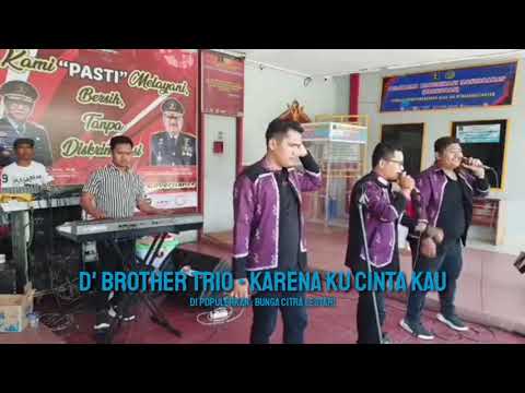 D' Brother Trio - Karena Ku Cinta Kau ( BCL )