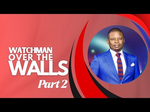 WATCHMAN OVER THE WALLS | PART 2 | PROPHET SHEPHERD BUSHIRI