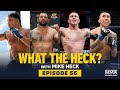 What the Heck: Colby Covington, Ryan Bader, Frank Mir and Jeff Molina - MMA Fighting