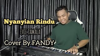 Download lagu Nyanyian Rindu_EVIE TAMALA Cover By FANDY mp3