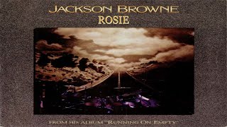 Jackson Browne - Rosie (Lyrics) Running On Empty