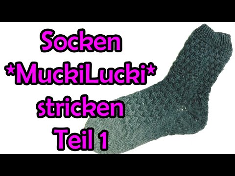 Socken *MuckiLucki* stricken Teil 1 - Romy Fischer Strickanleitung